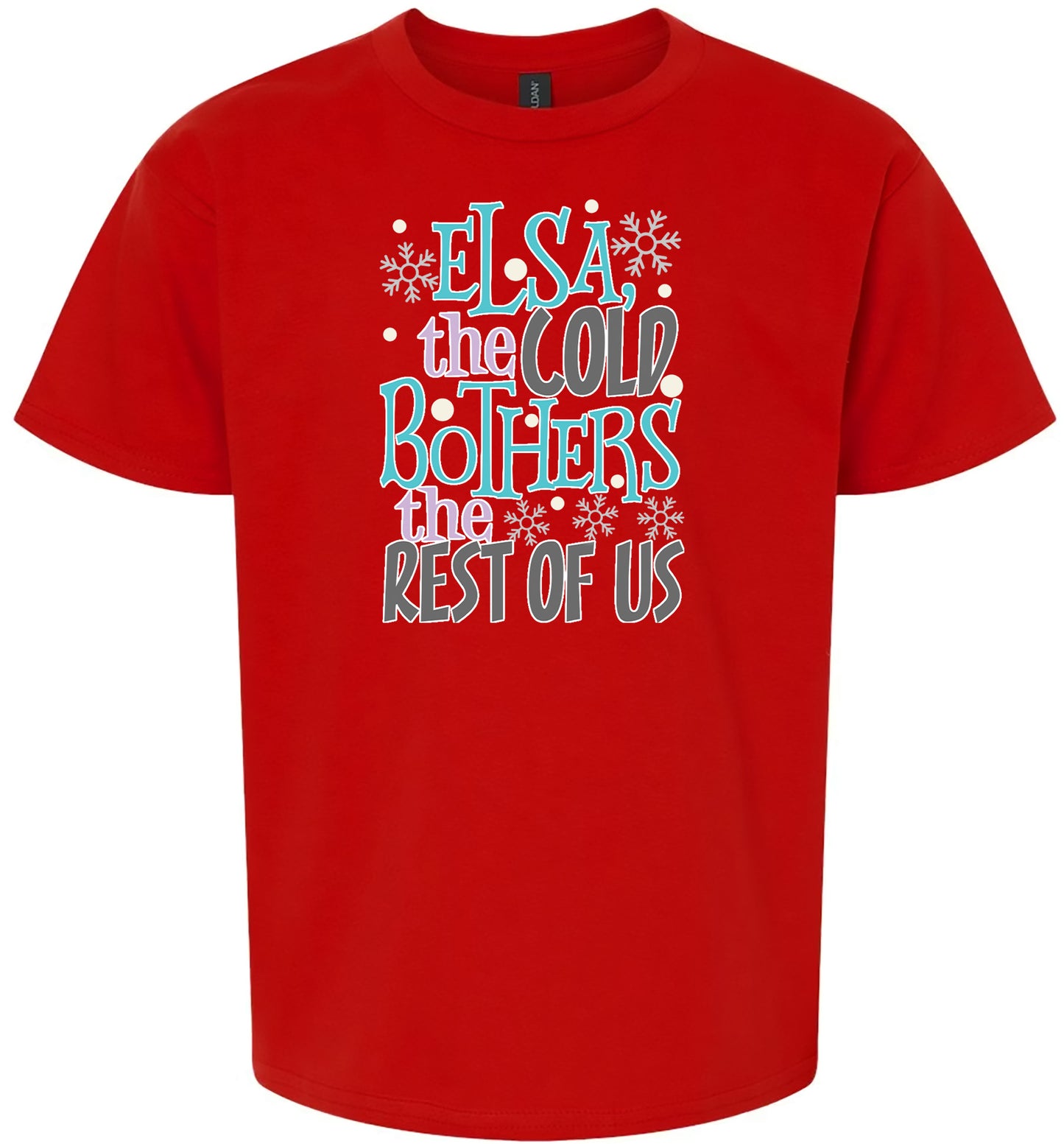 Elsa, The Cold Bothers The Rest Of Us Children's Gildan Soft Shirt