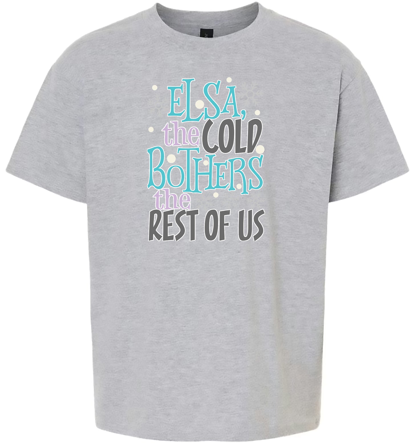Elsa, The Cold Bothers The Rest Of Us Children's Gildan Soft Shirt