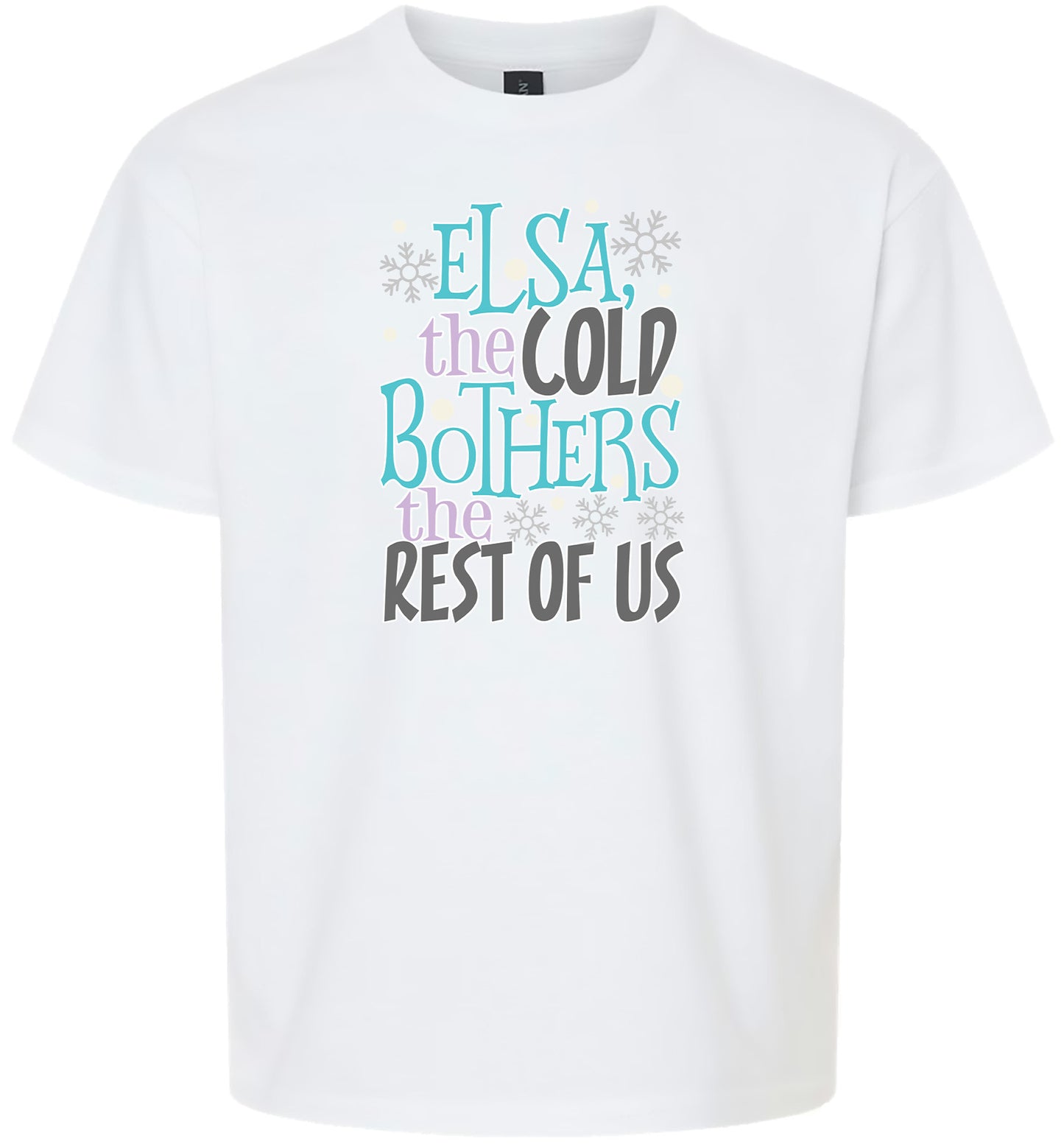 Elsa, The Cold Bothers The Rest Of Us Children's Gildan Soft Shirt