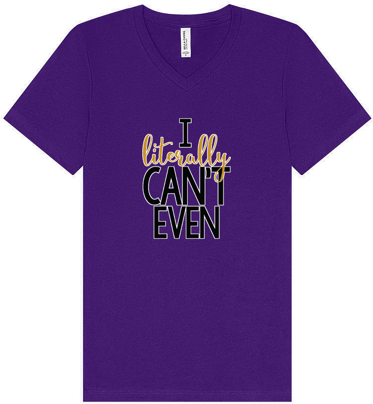 I Literally Can't Even Unisex V-Neck Shirt