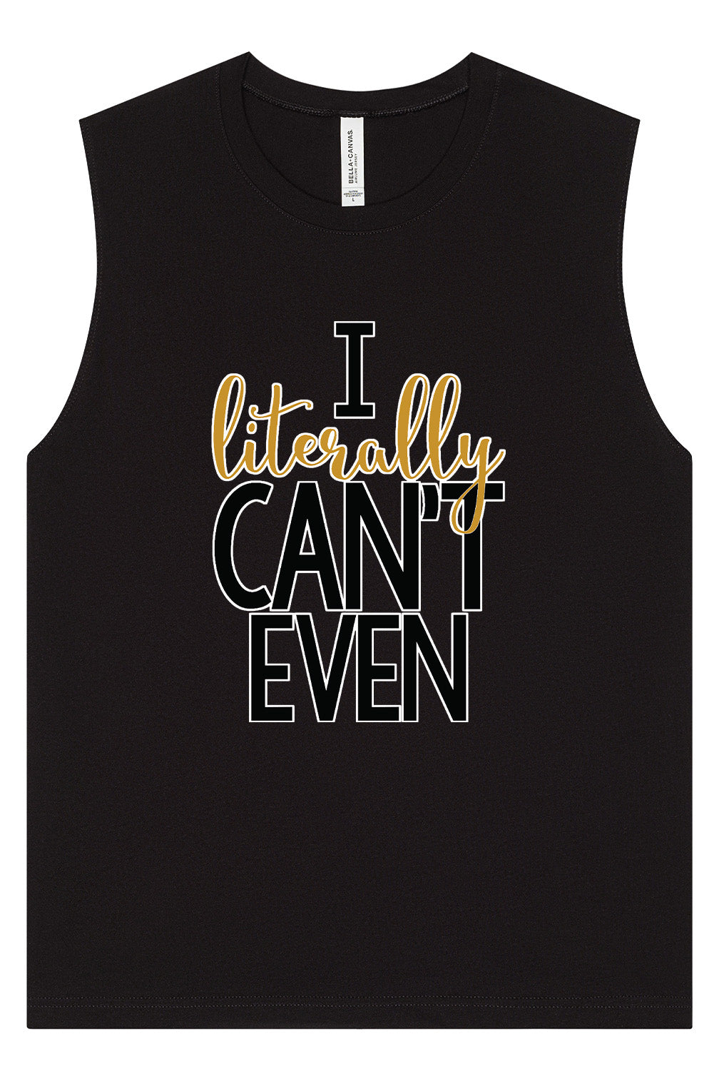 I Literally Can't Even Muscle Tank