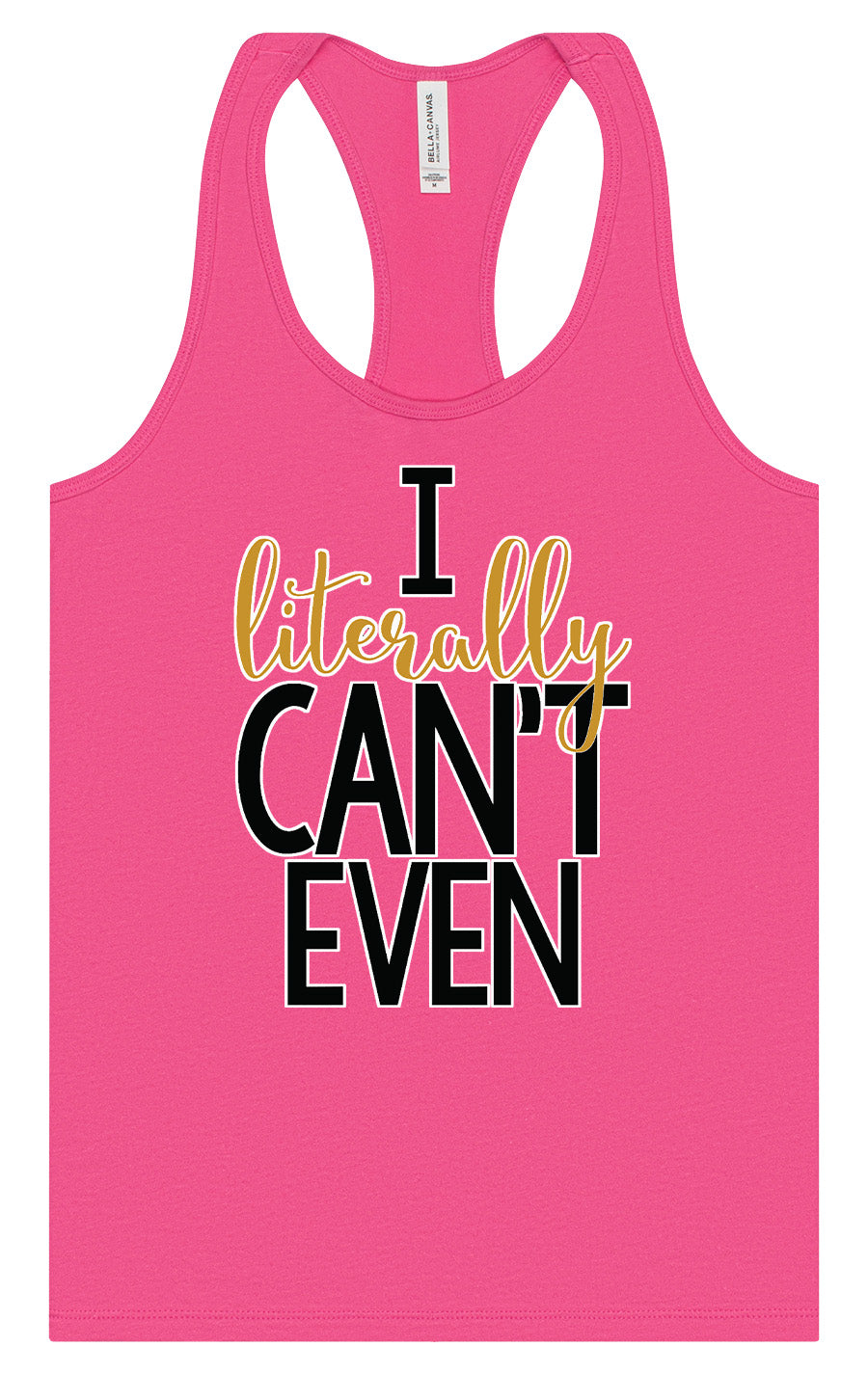 I Literally Can't Even Women's Racerback Tank