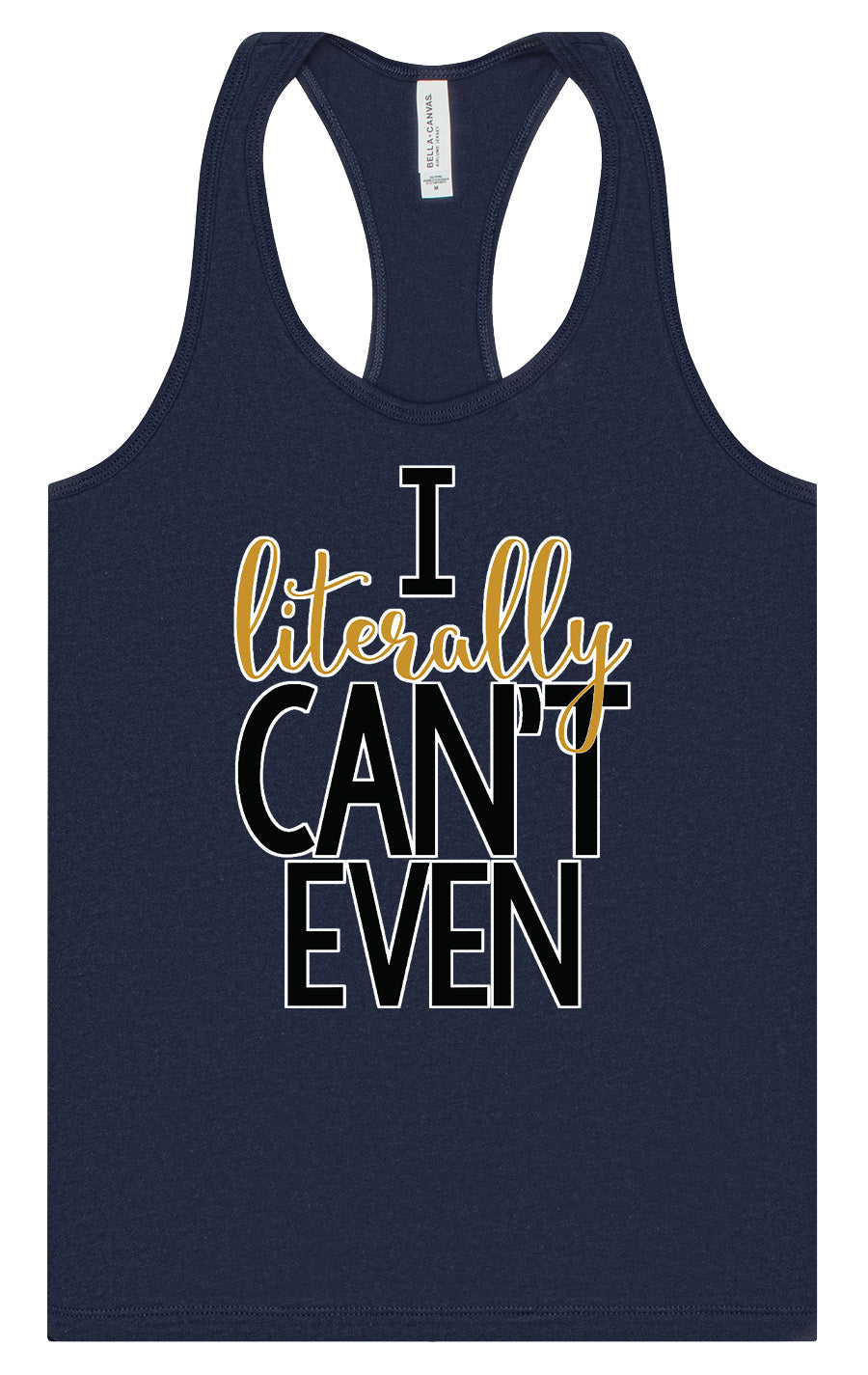 I Literally Can't Even Women's Racerback Tank