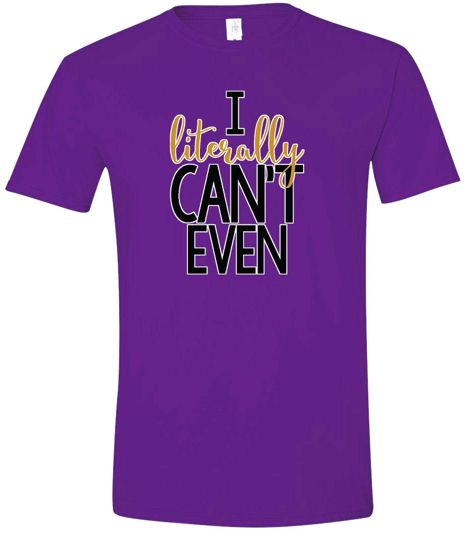 I Literally Can't Even Adult Gildan Soft Shirt