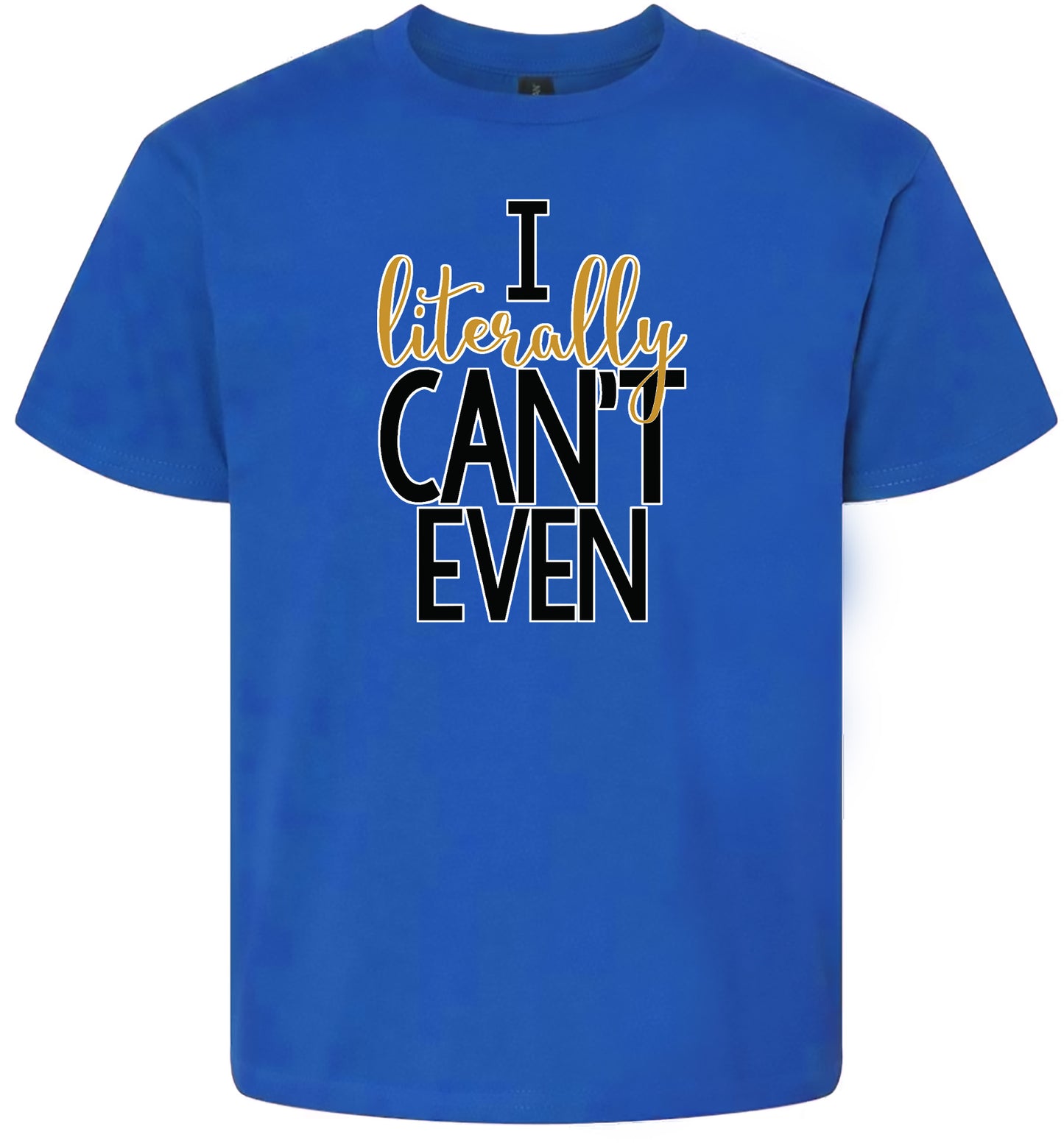 I Literally Can't Even Children's Gildan Soft Shirt