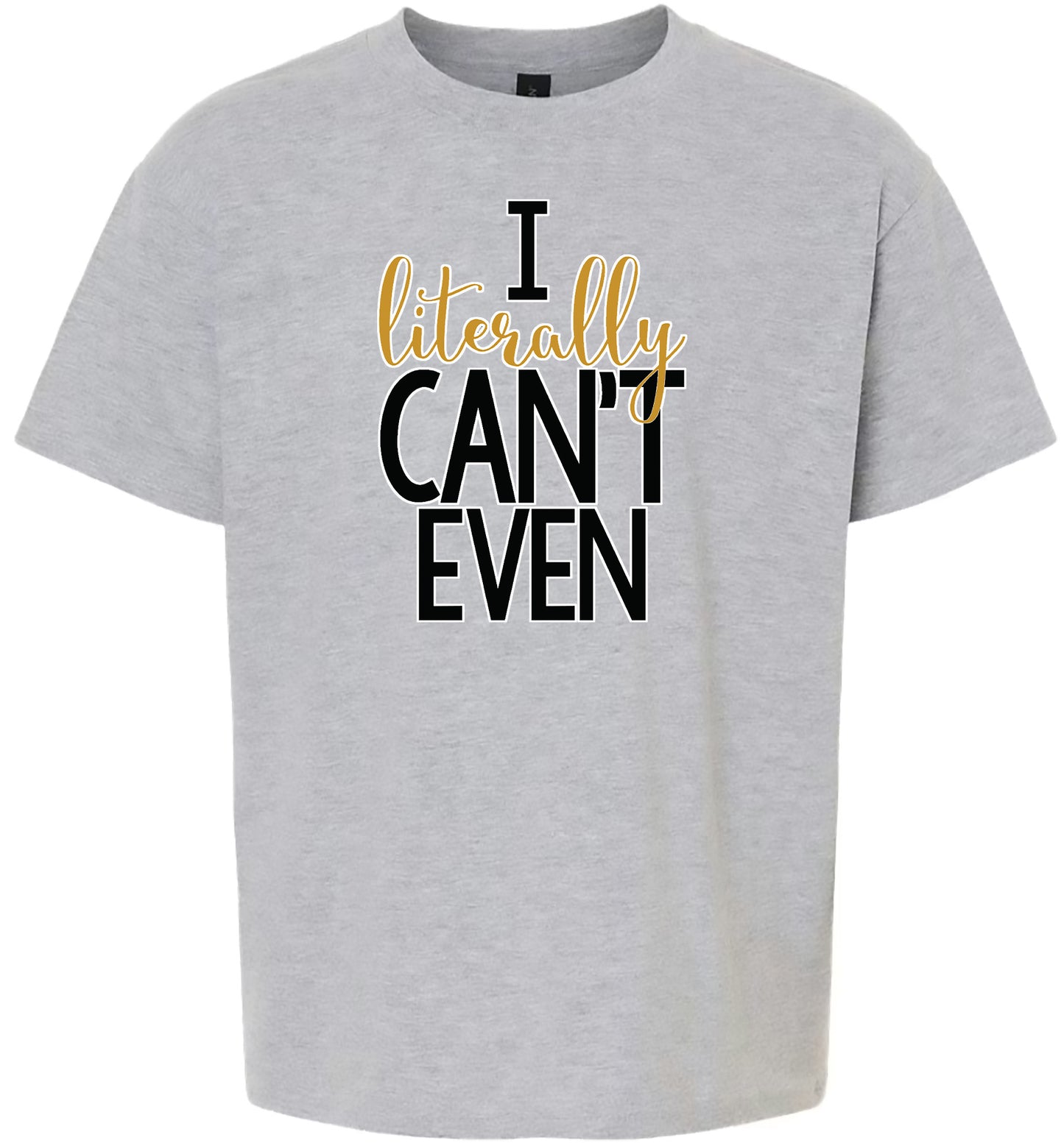 I Literally Can't Even Children's Gildan Soft Shirt