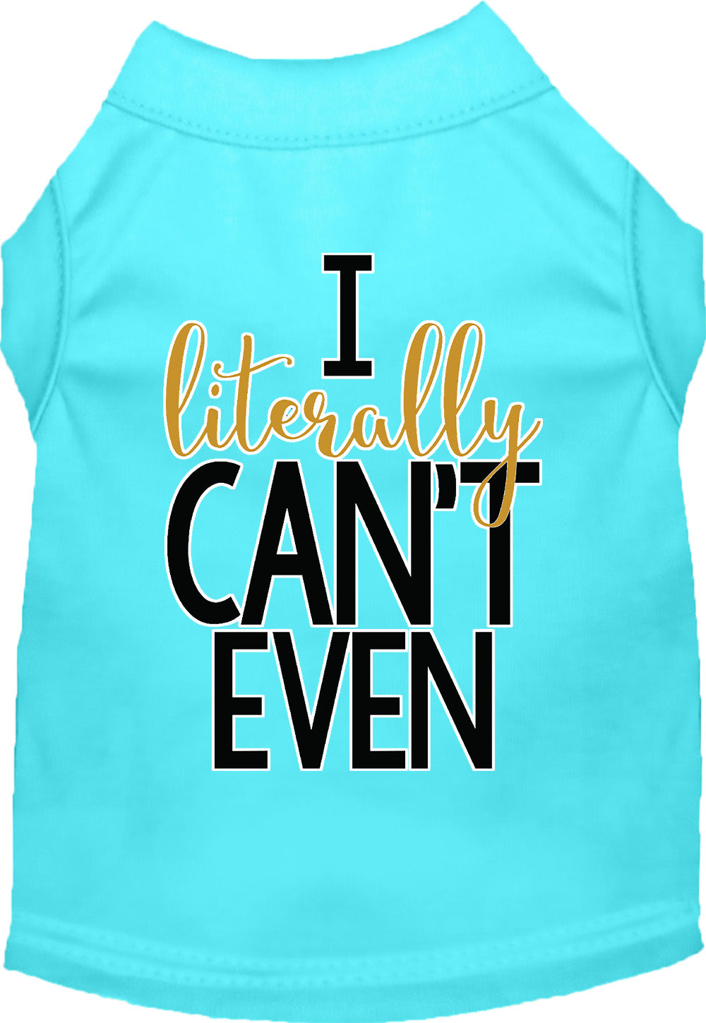 I Literally Can't Even Pet Shirt