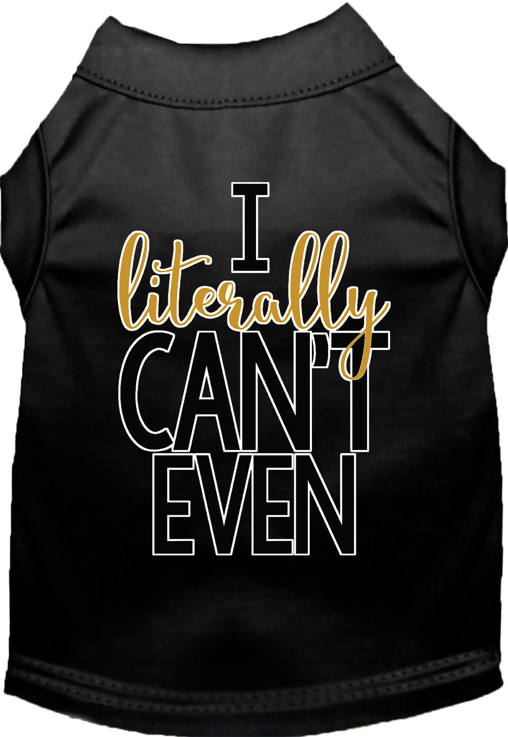 I Literally Can't Even Pet Shirt