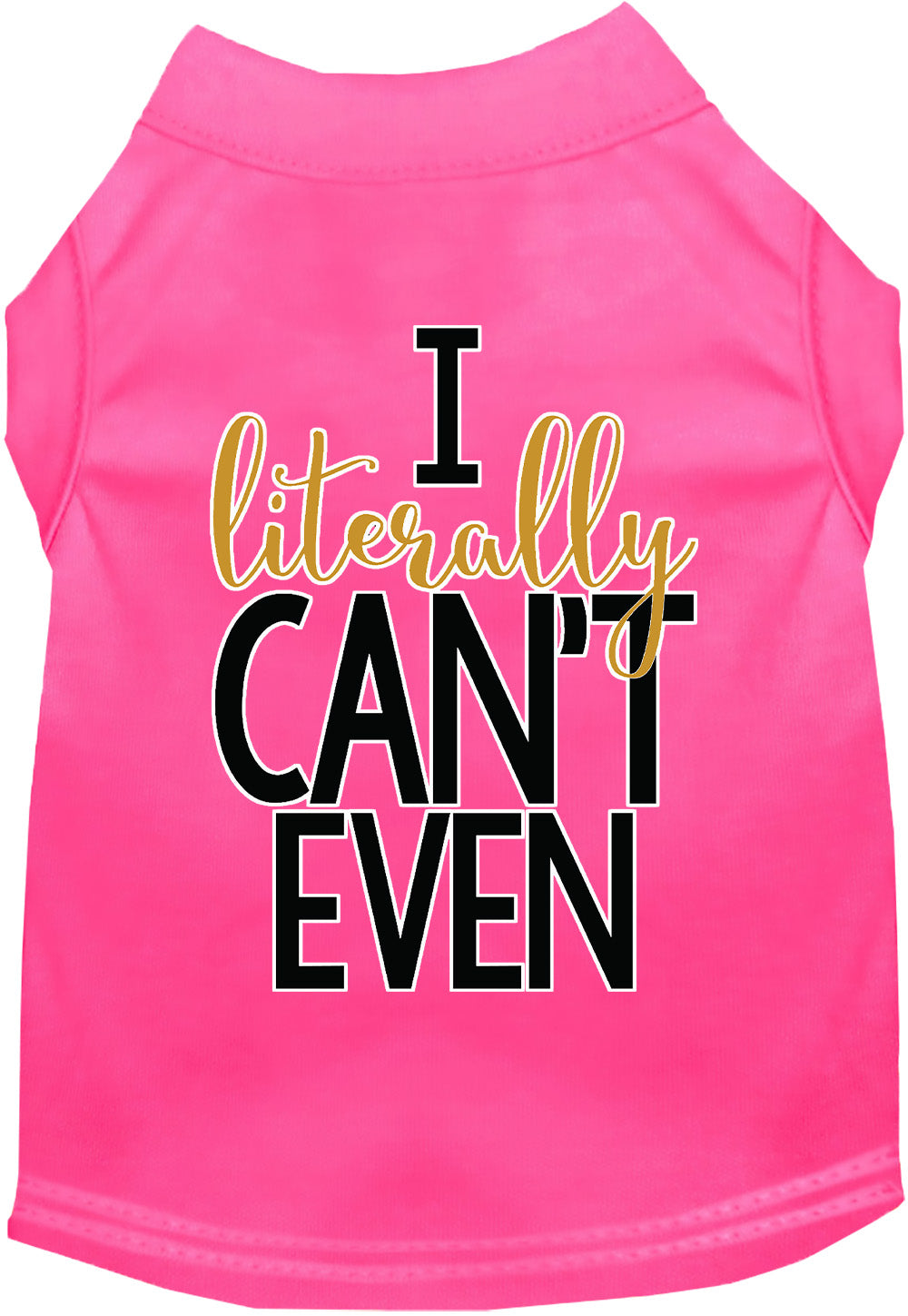 I Literally Can't Even Pet Shirt