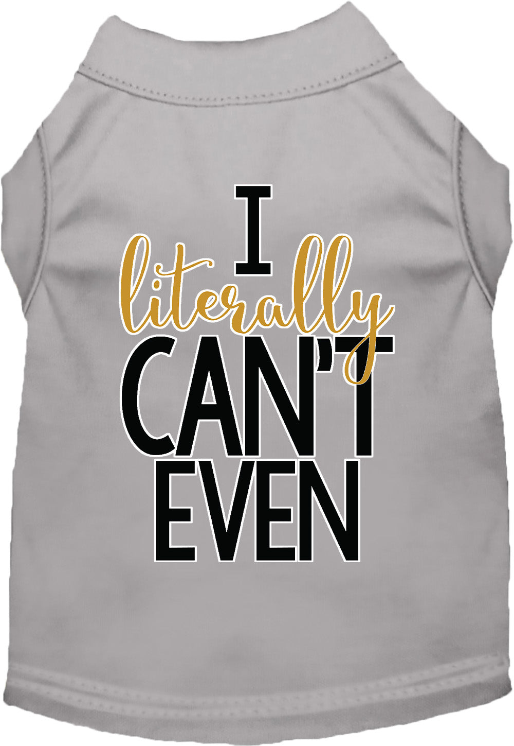 I Literally Can't Even Pet Shirt