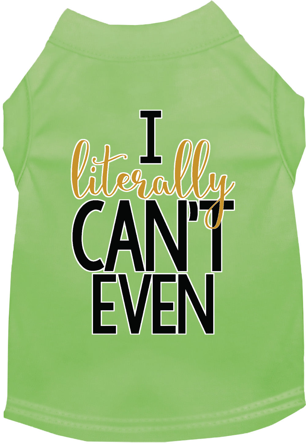 I Literally Can't Even Pet Shirt