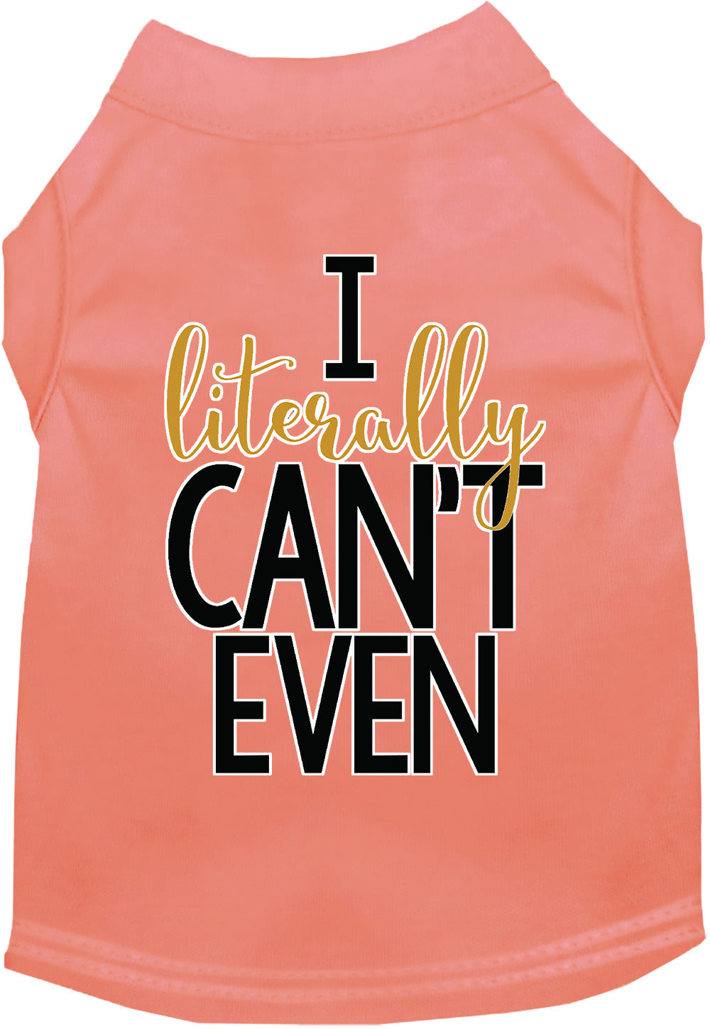 I Literally Can't Even Pet Shirt