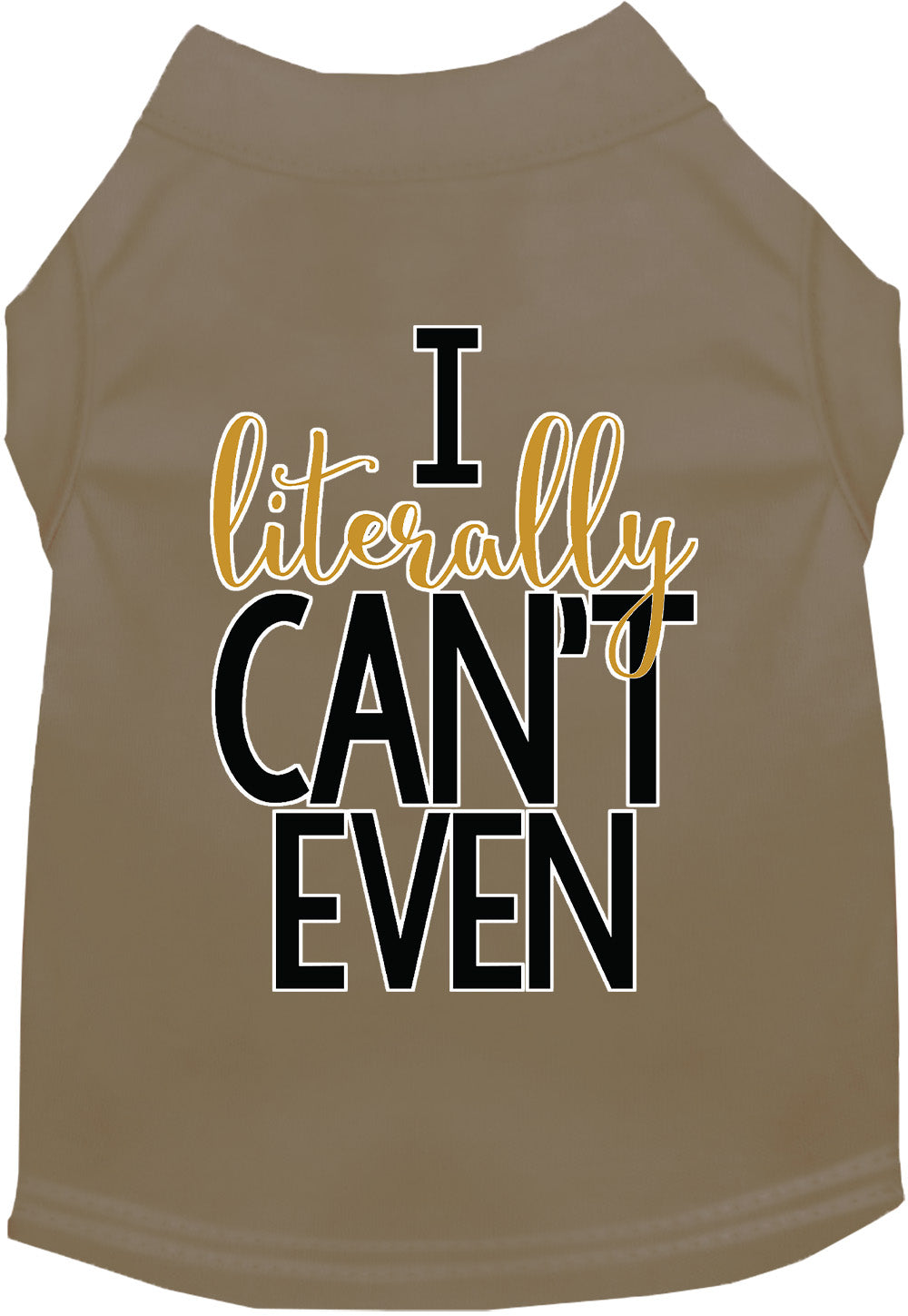 I Literally Can't Even Pet Shirt