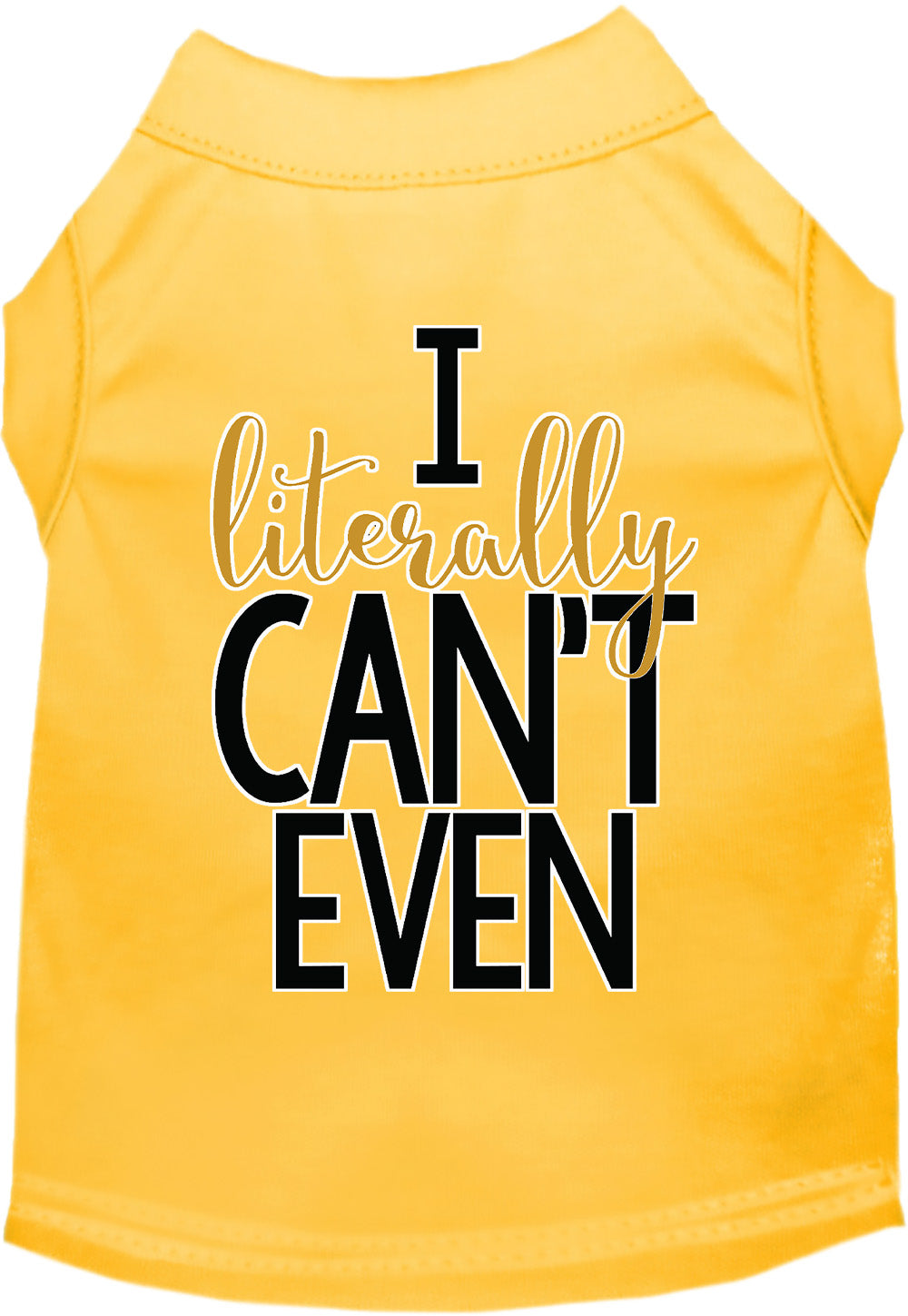 I Literally Can't Even Pet Shirt