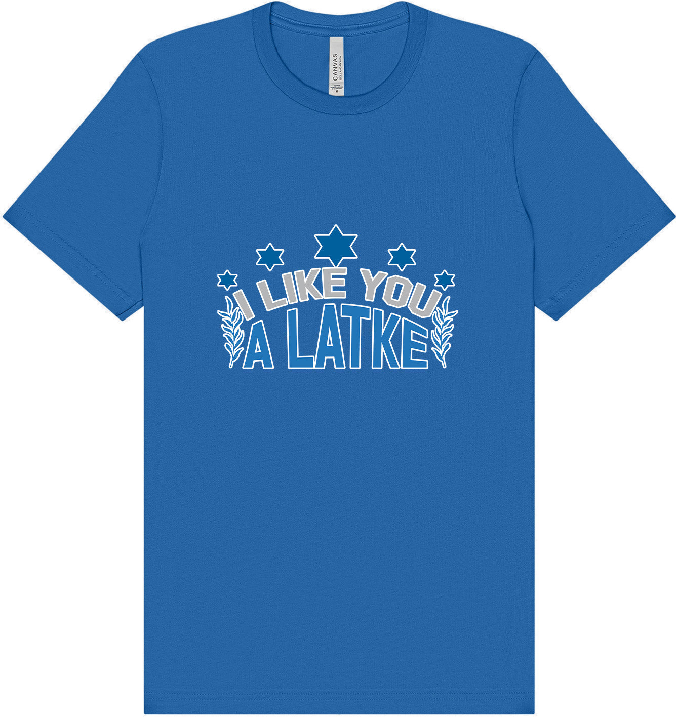 I Like You A Latke Adult Bella Canvas Shirt