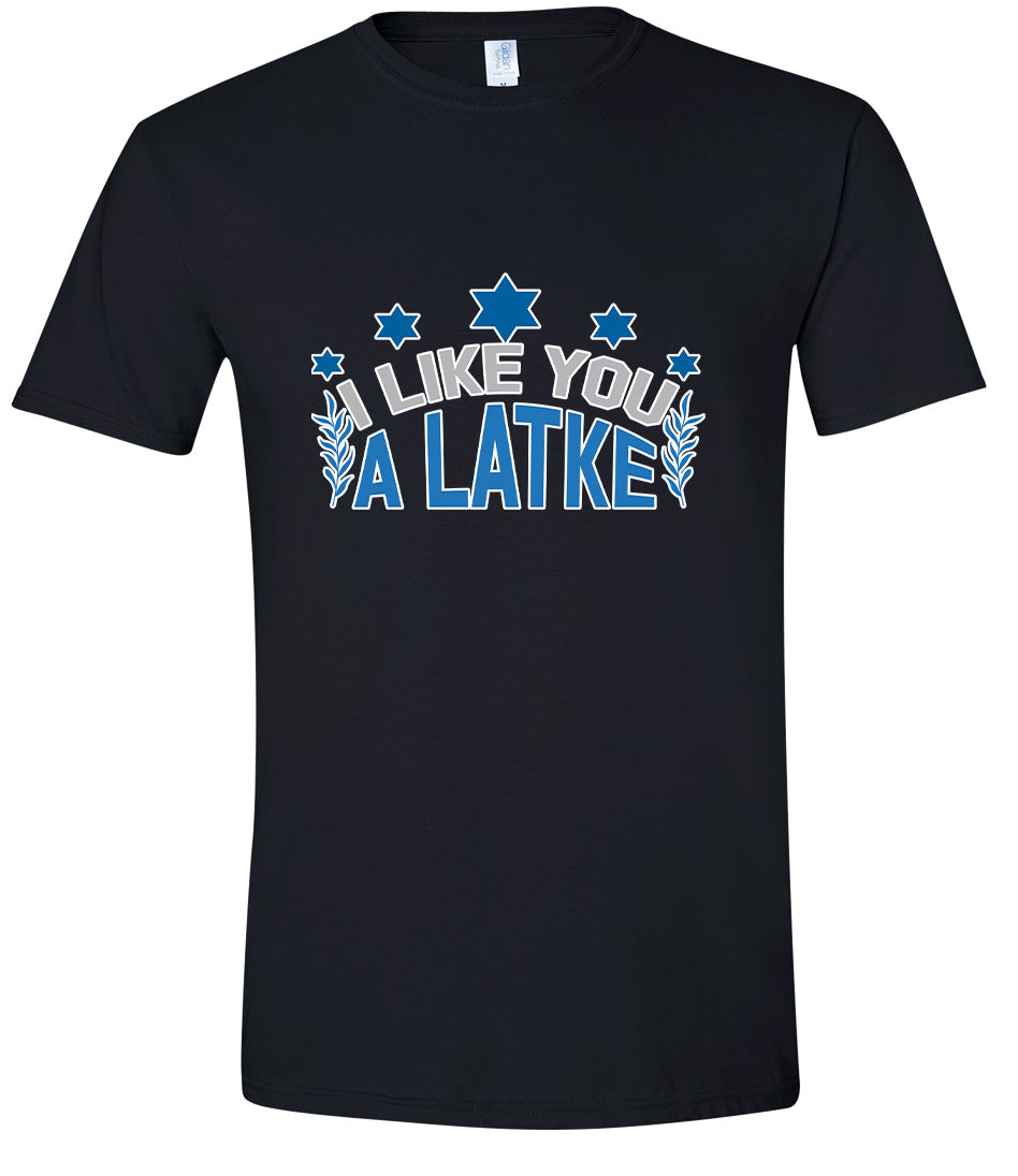 I Like You A Latke Adult Gildan Soft Shirt