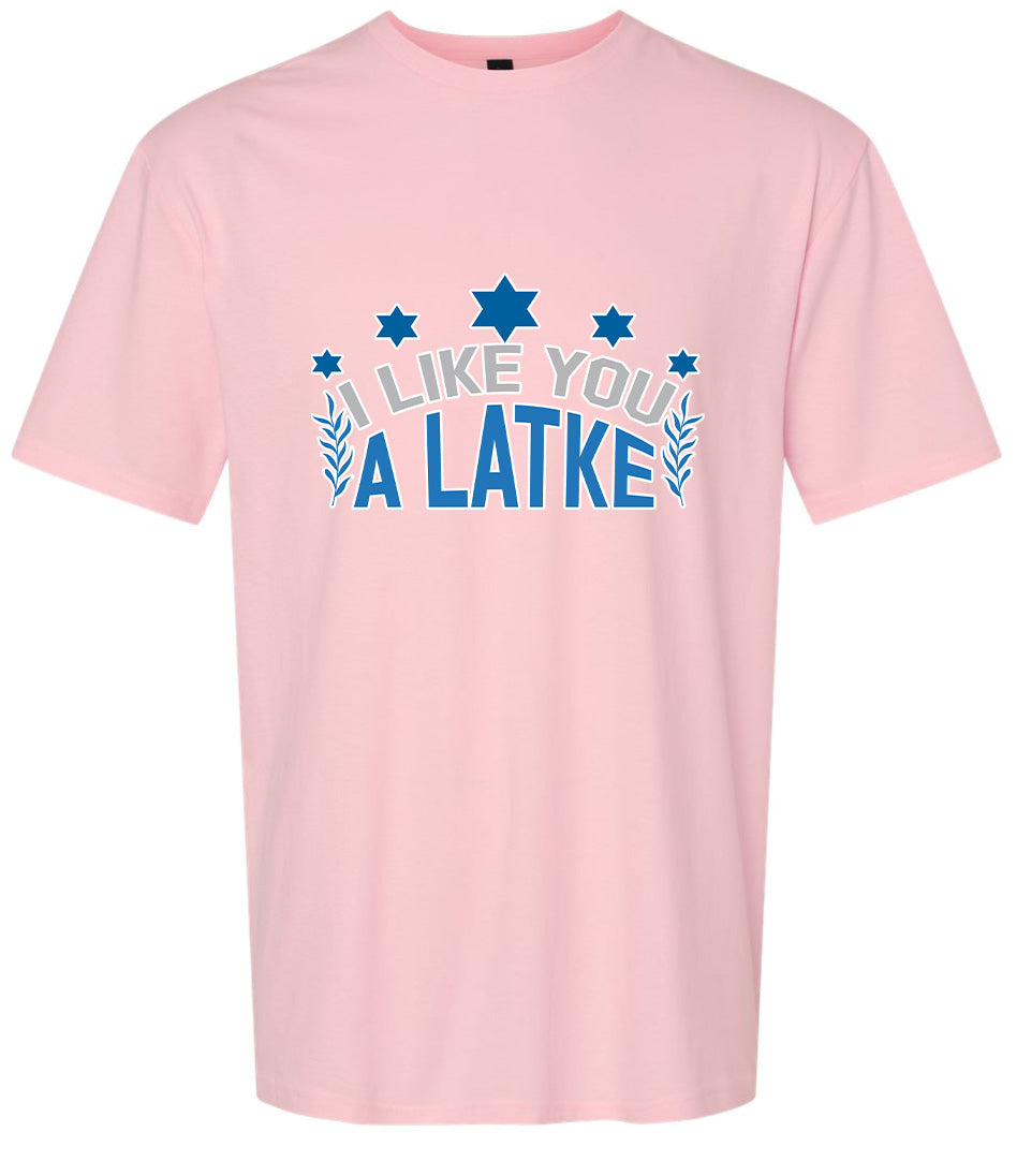 I Like You A Latke Adult Gildan Soft Shirt