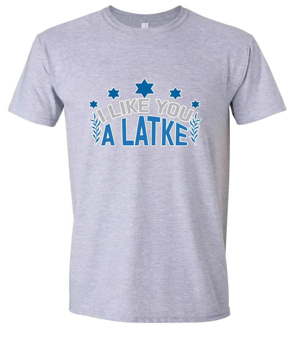 I Like You A Latke Adult Gildan Soft Shirt