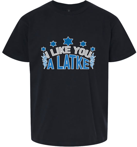 I Like You A Latke Children's Gildan Soft Shirt