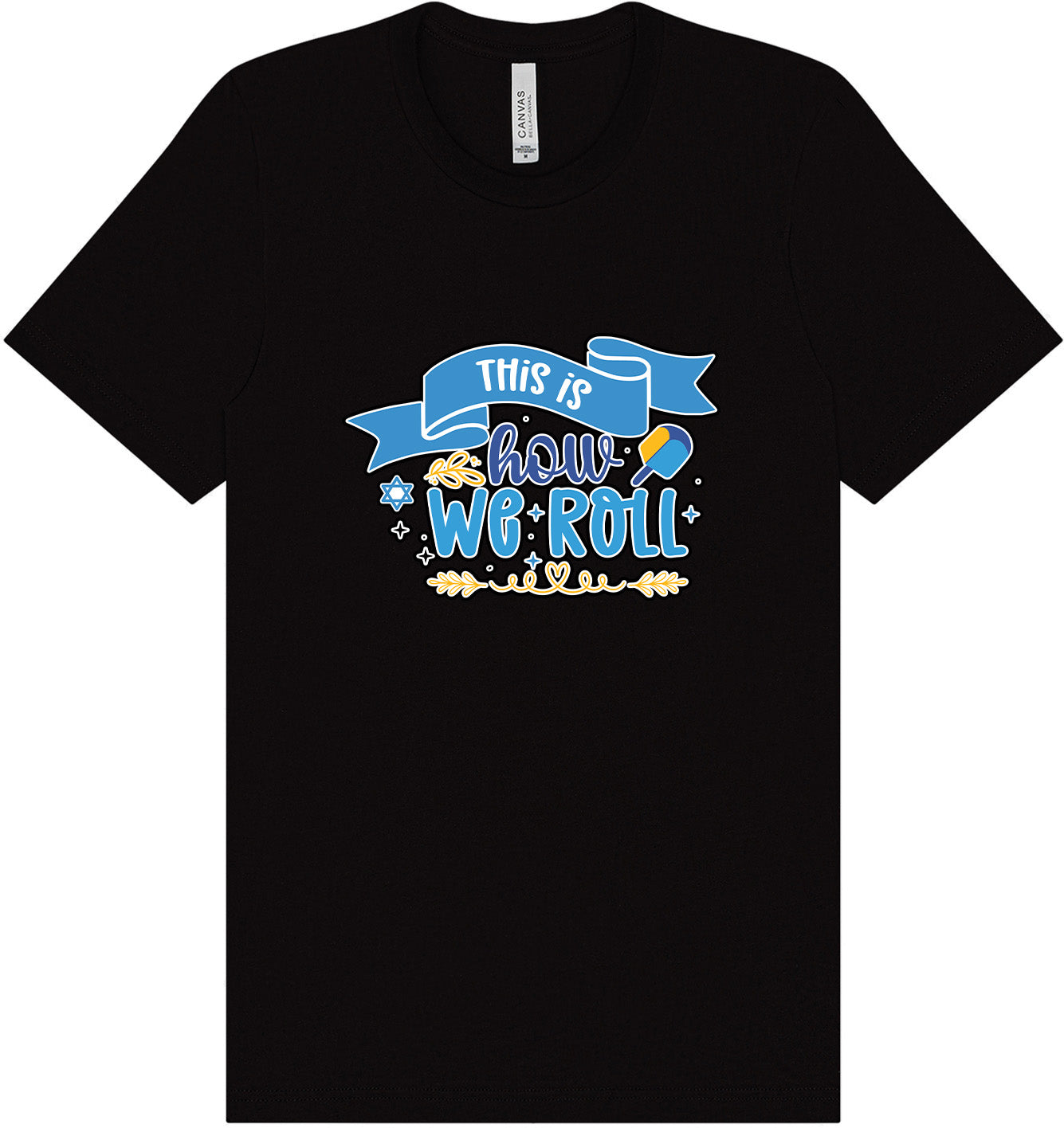 This Is How We Roll Adult Bella Canvas Shirt