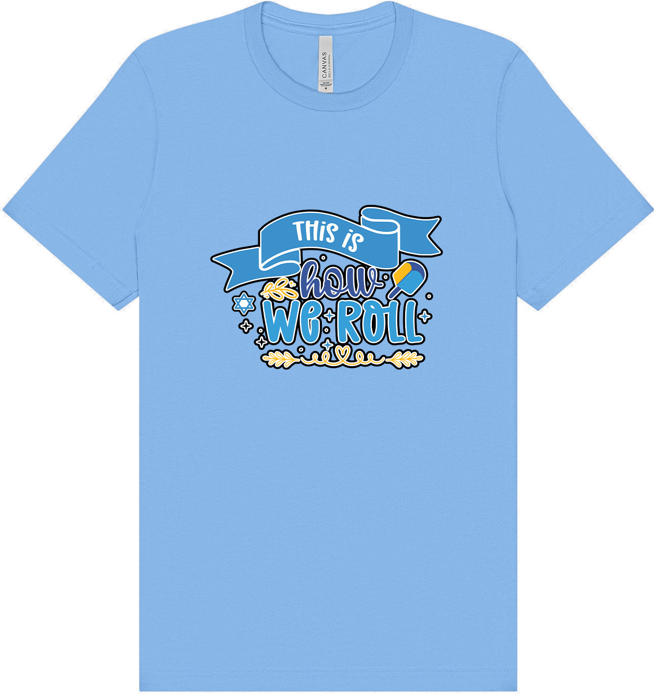 This Is How We Roll Adult Bella Canvas Shirt