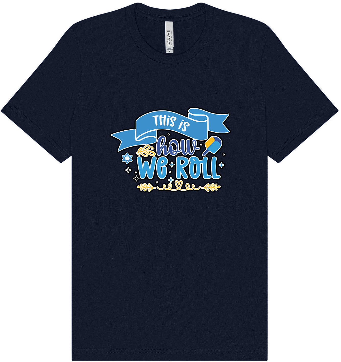 This Is How We Roll Adult Bella Canvas Shirt