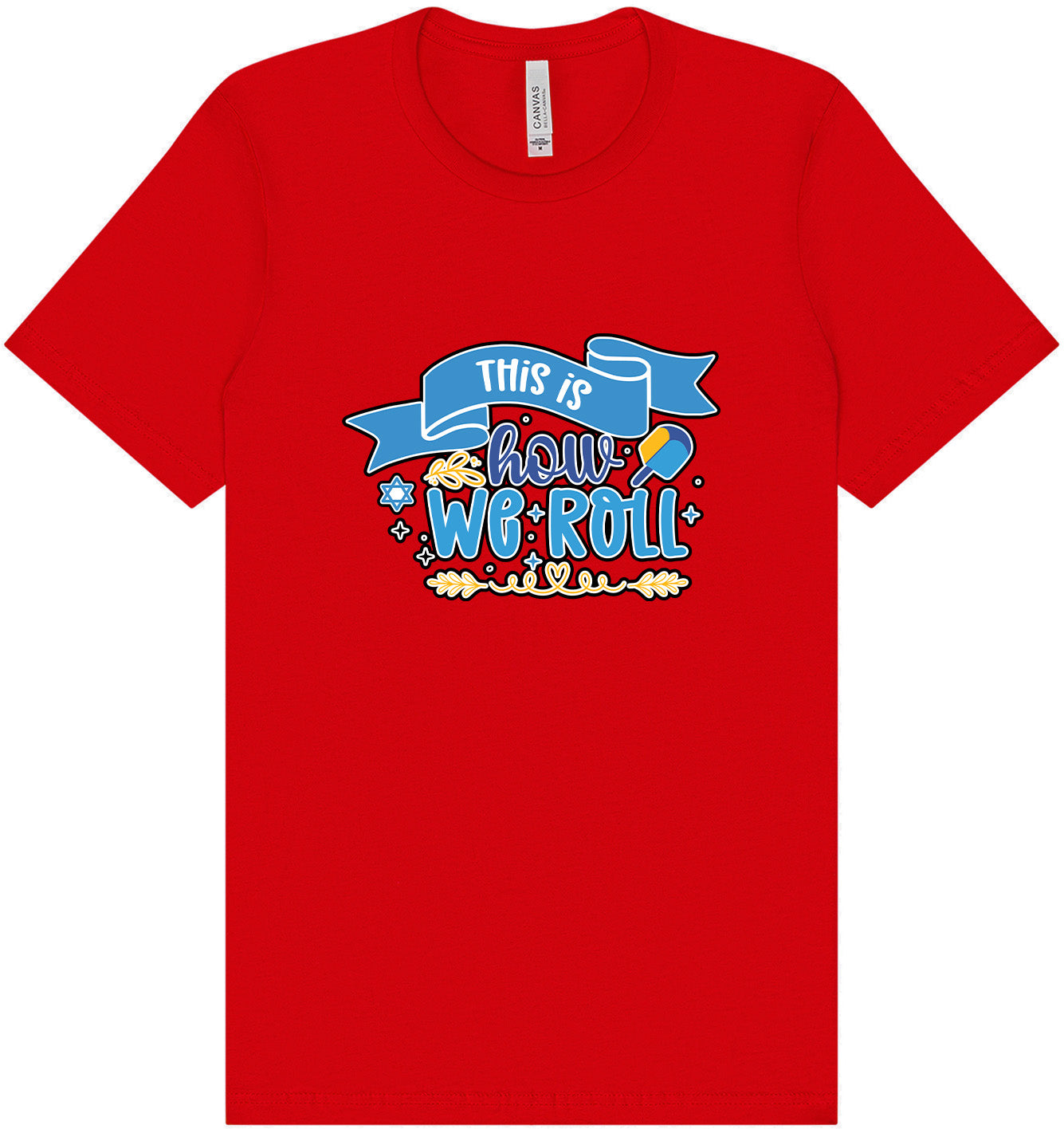 This Is How We Roll Adult Bella Canvas Shirt