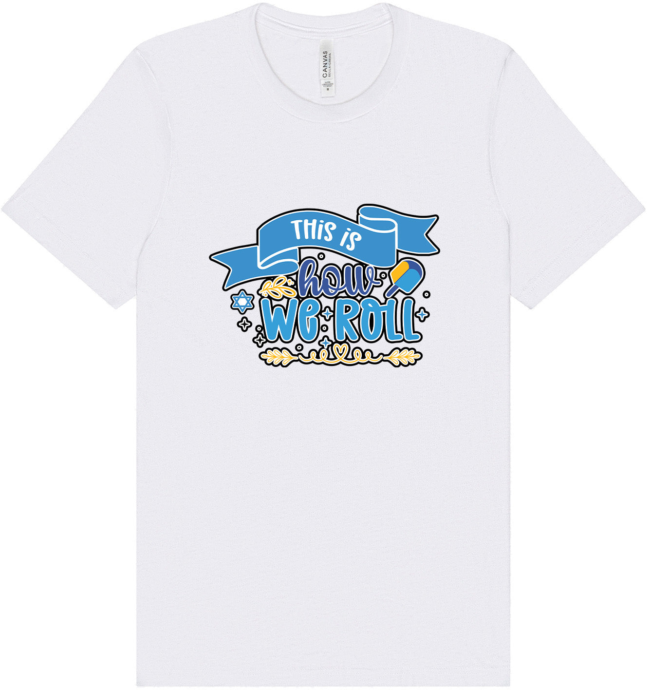 This Is How We Roll Adult Bella Canvas Shirt