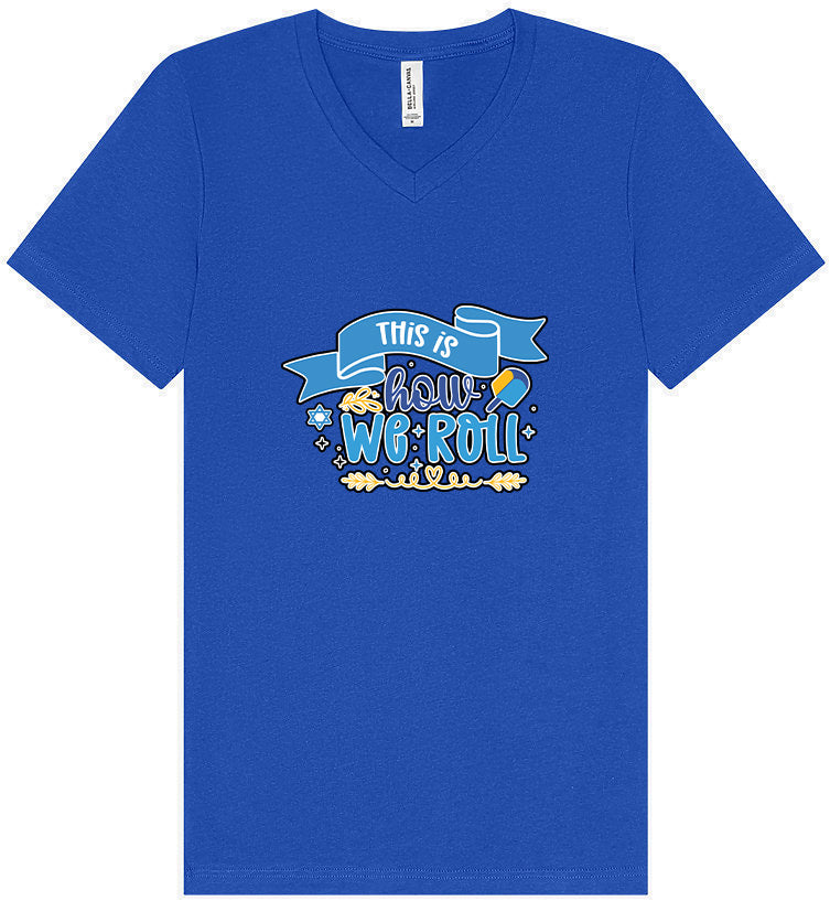 This Is How We Roll Unisex V-Neck Shirt
