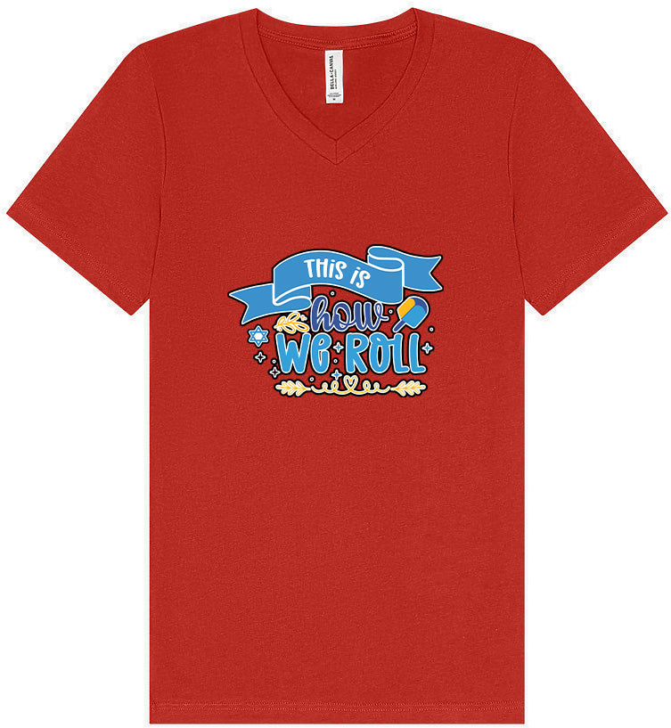 This Is How We Roll Unisex V-Neck Shirt