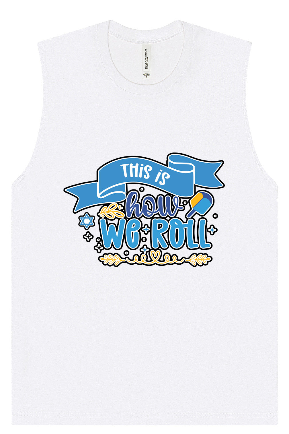 This Is How We Roll Muscle Tank