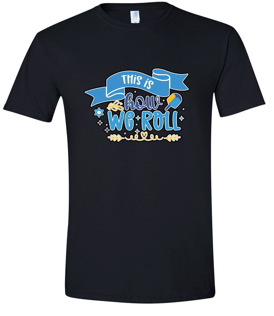 This Is How We Roll Adult Gildan Soft Shirt