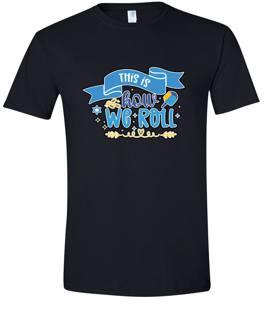 This Is How We Roll Adult Gildan Soft Shirt