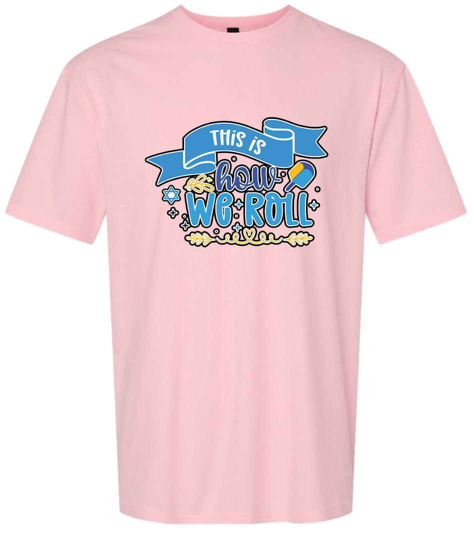 This Is How We Roll Adult Gildan Soft Shirt