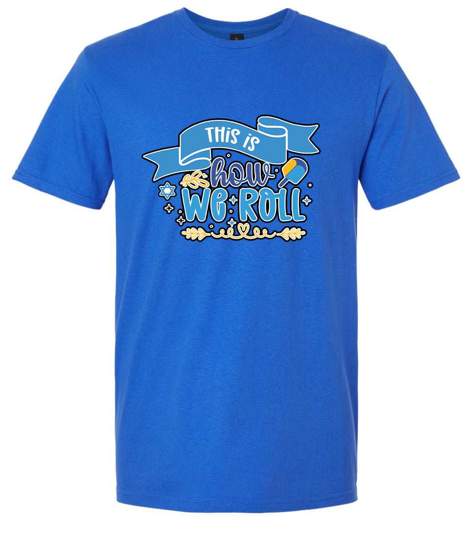 This Is How We Roll Adult Gildan Soft Shirt