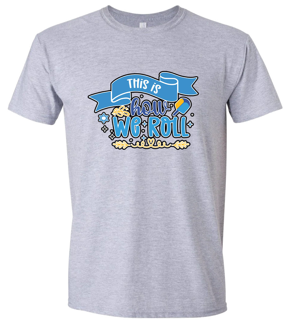This Is How We Roll Adult Gildan Soft Shirt