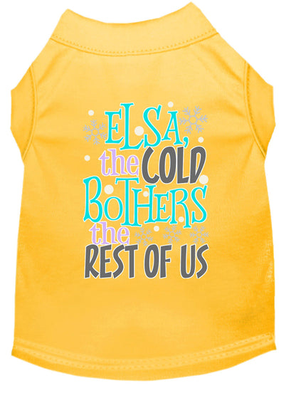 Pet Shirt "Elsa, The Cold Bothers The Rest Of Us"