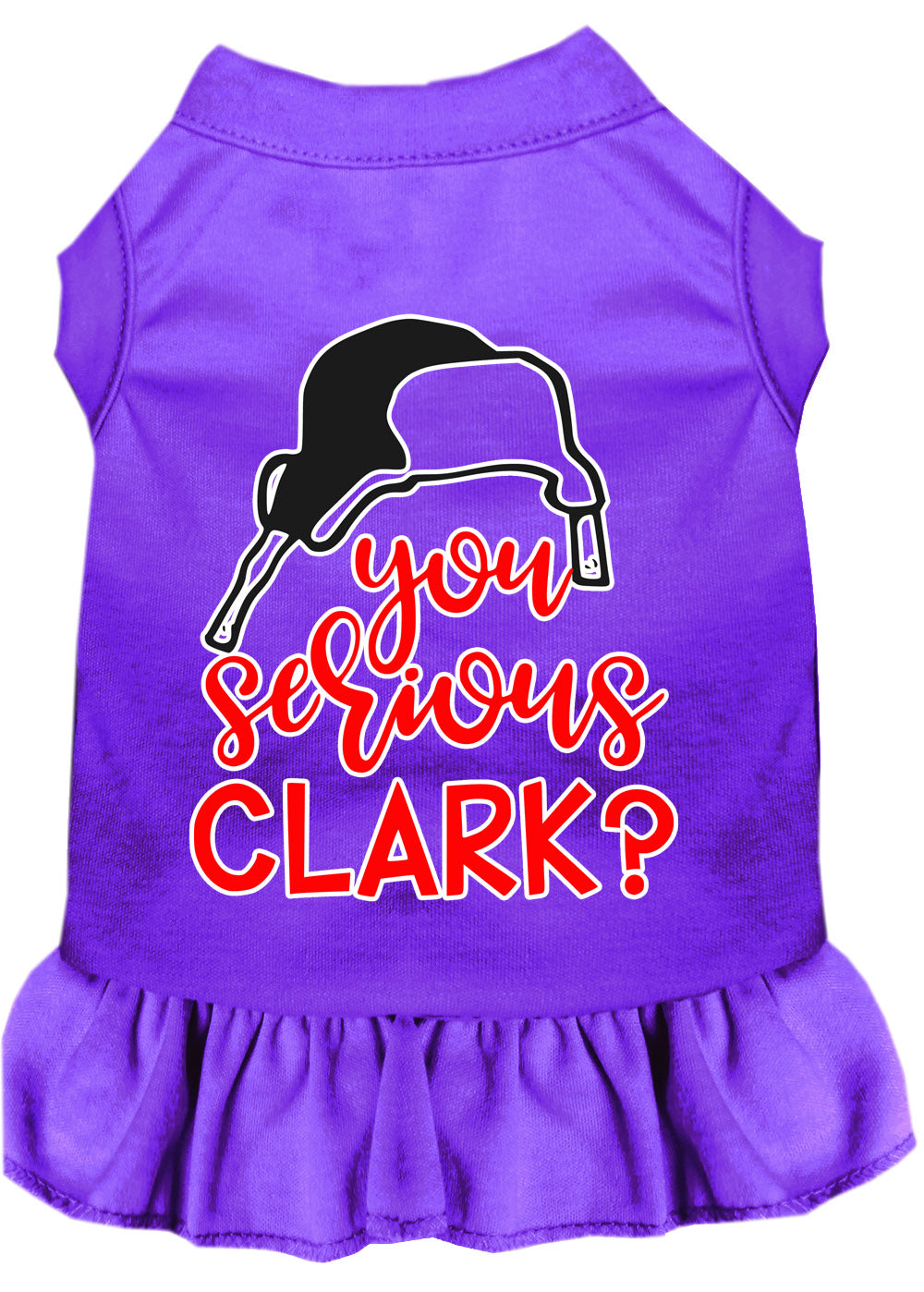 Christmas Pet Dress Screen Printed, "You Serious Clark?"