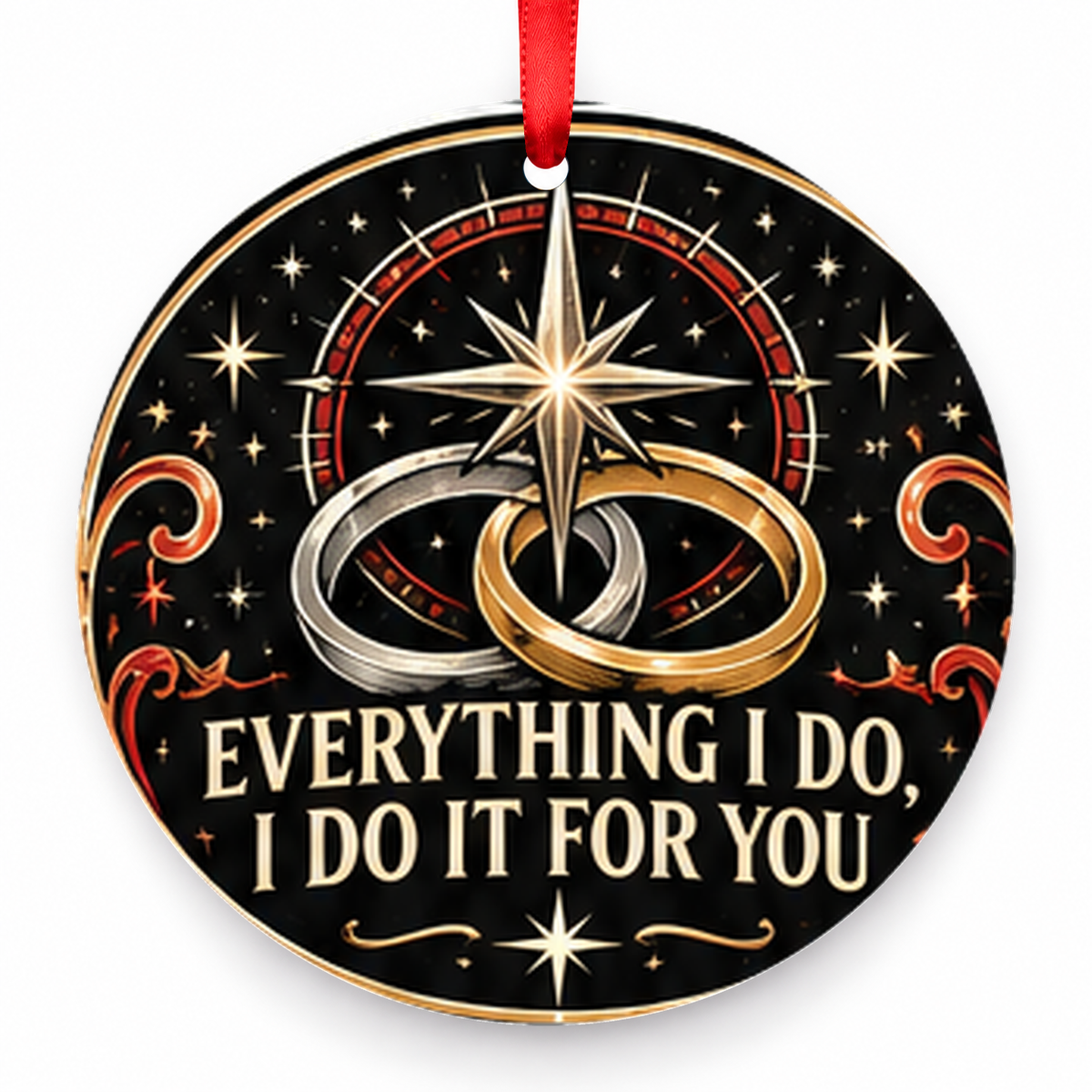 Everything I Do, I Do It for You Christmas Ornament with red hanging ribbon