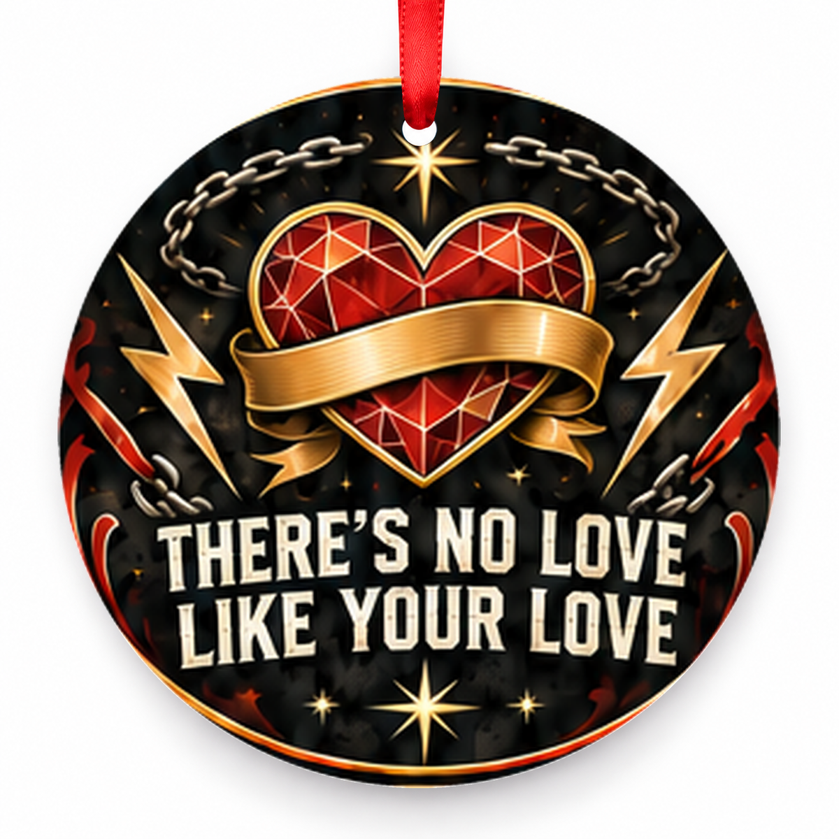 There's No Love Like Your Love Christmas Ornament with red hanging ribbon