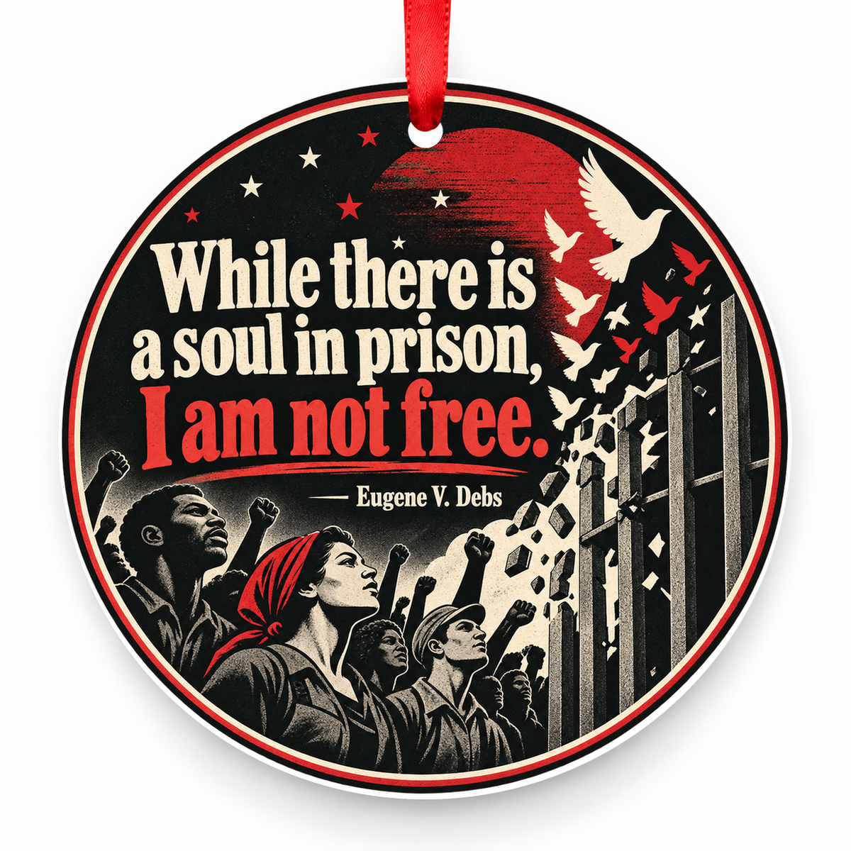 While There is a Soul in Prison, I Am Not Free Christmas Ornament with red hanging ribbon