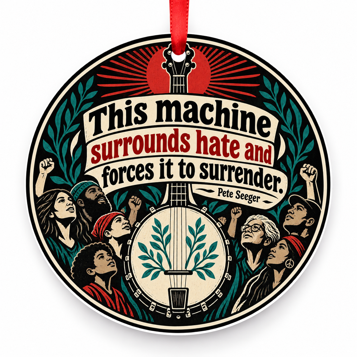 This Machine Surrounds Hate and Forces It to Surrender Christmas Ornament with red hanging ribbon