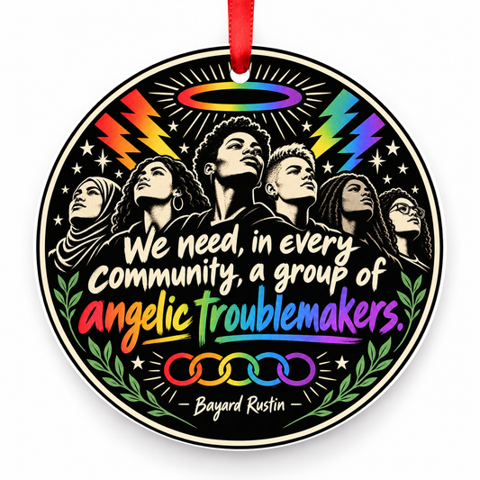 We Need in Every Community a Group of Angelic Troublemakers Christmas Ornament with red hanging ribbon