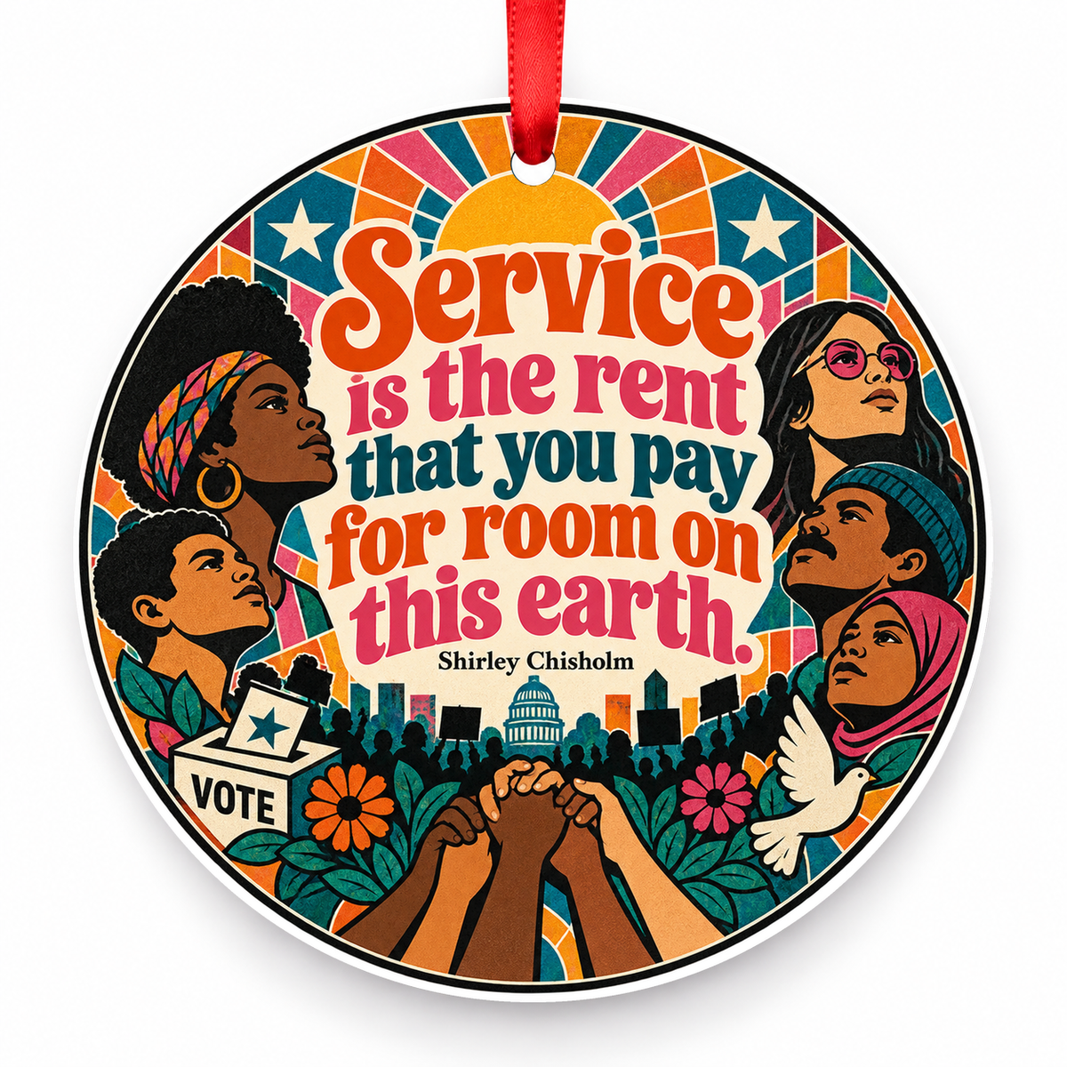 Service is the Rent That You Pay for Room on This Earth Christmas Ornament with red hanging ribbon