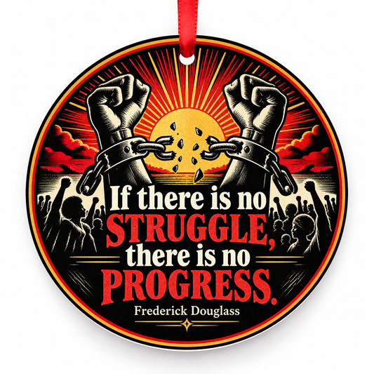 If There is No Struggle, There is No Progress Christmas Ornament with red hanging ribbon
