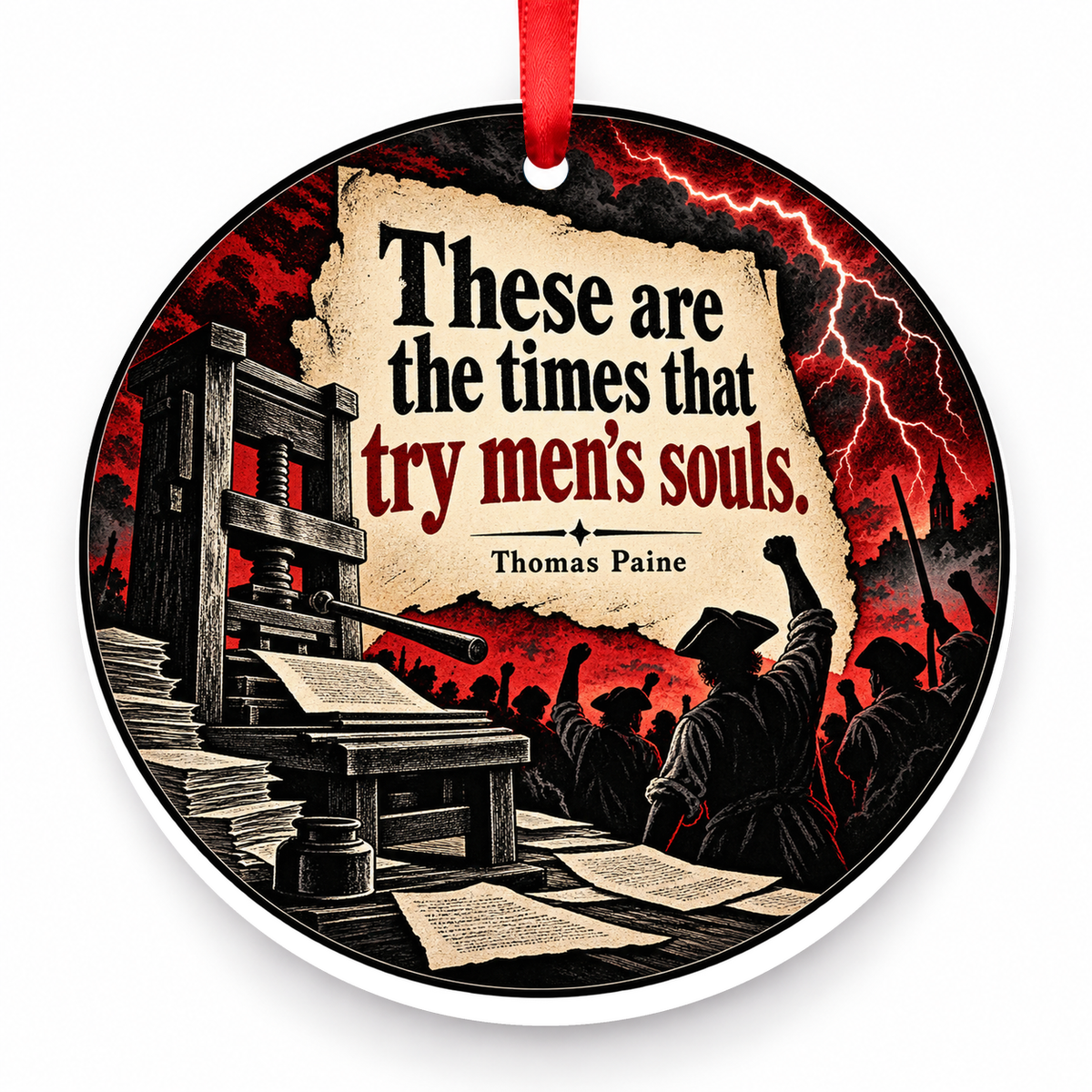 These Are the Times That Try Men's Souls Christmas Ornament with red hanging ribbon