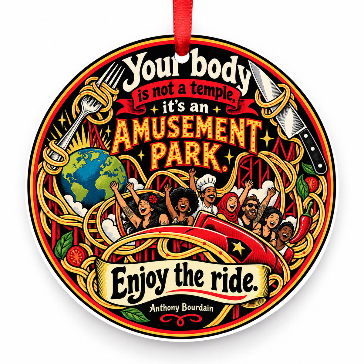 Your Body is Not a Temple, It's an Amusement Park. Enjoy the Ride Christmas Ornament with red hanging ribbon