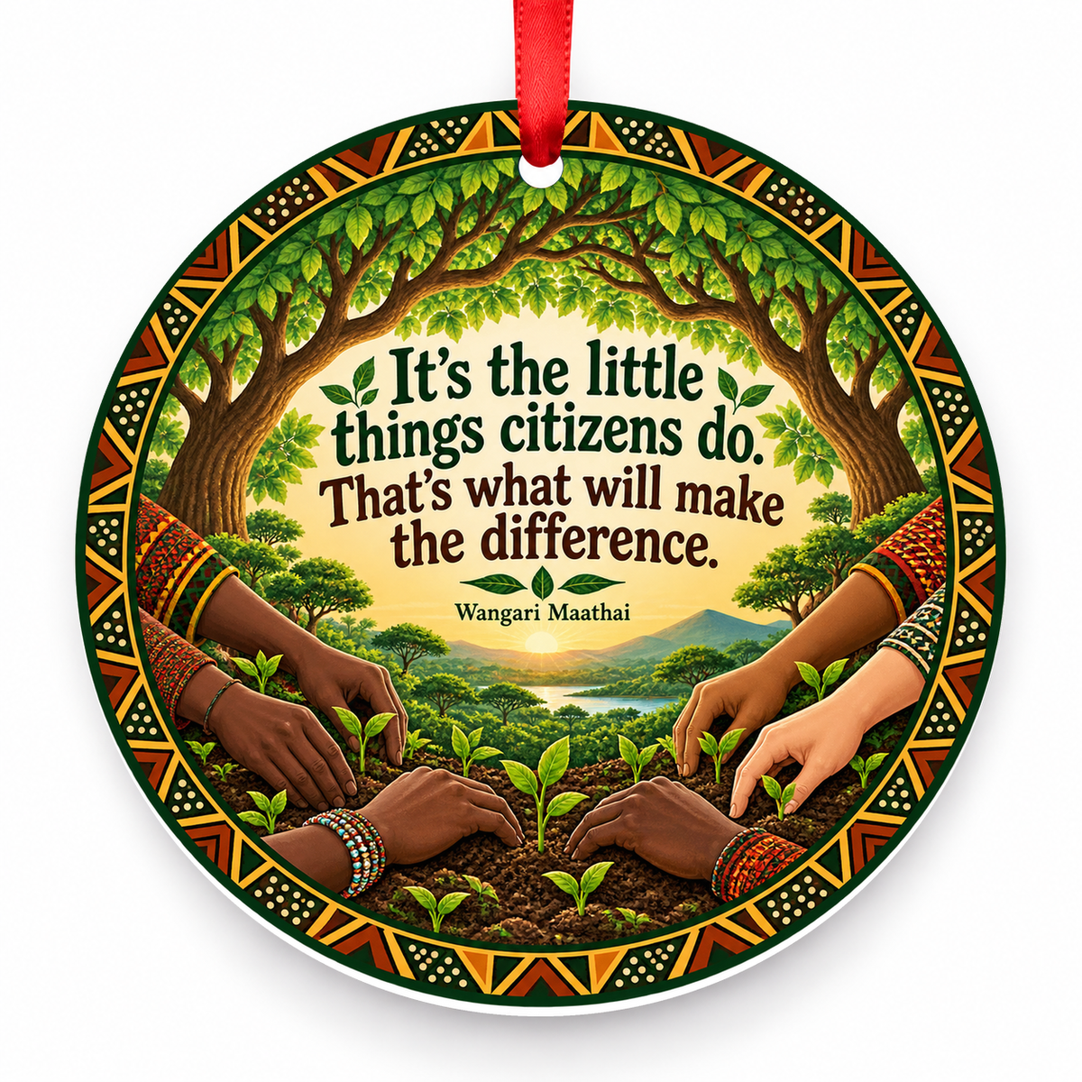 It's the Little Things Citizens Do. That's What Will Make the Difference Christmas Ornament with red hanging ribbon