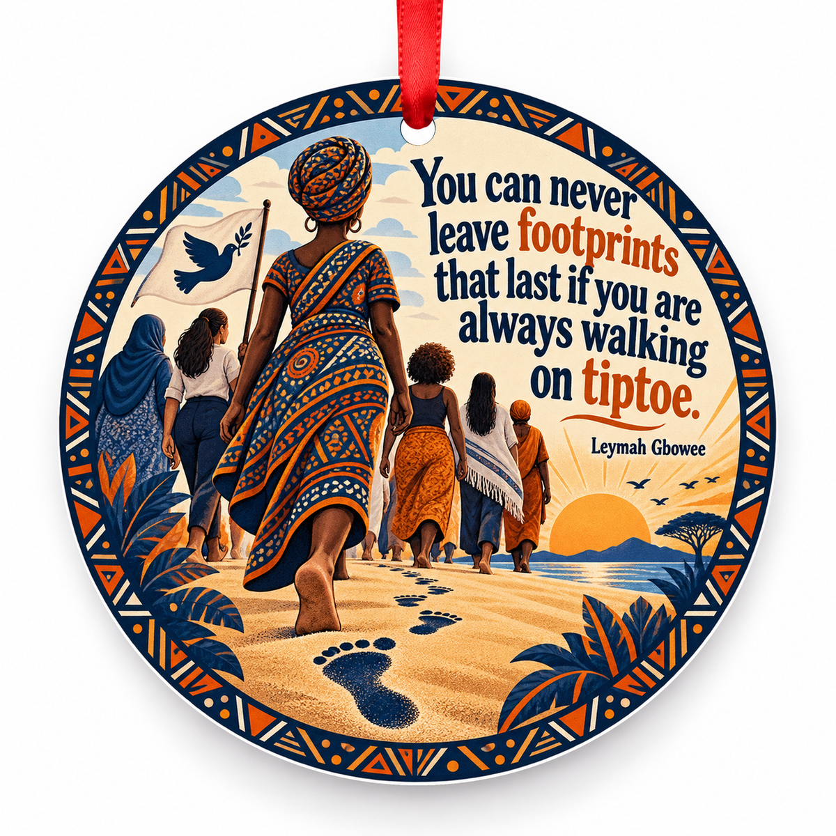 You Can Never Leave Footprints That Last If You Are Always Walking on Tiptoe Christmas Ornament with red hanging ribbon