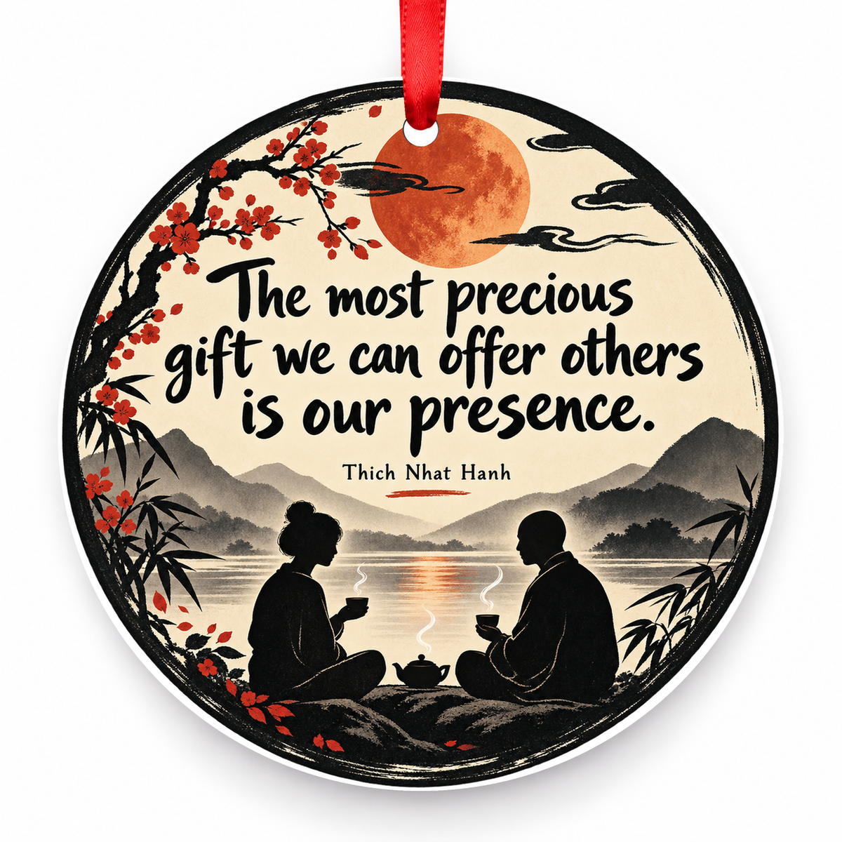 The Most Precious Gift We Can Offer Others is Our Presence Christmas Ornament with red hanging ribbon